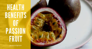 Passion Fruit : Health Benefit of Passion Fruit | Nutrients facts